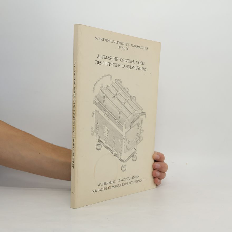 AA.VV. Aufmass Historischer Möbel des Lippischen Landesmuseums