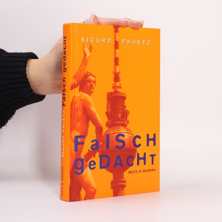 Sigurd Pruetz Falsch gedacht