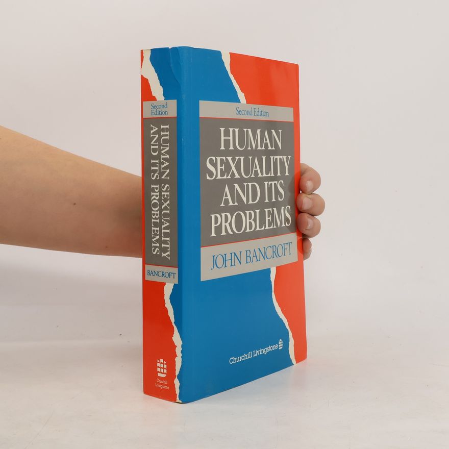 John Bancroft Human Sexuality and Its Problems - Second Edition