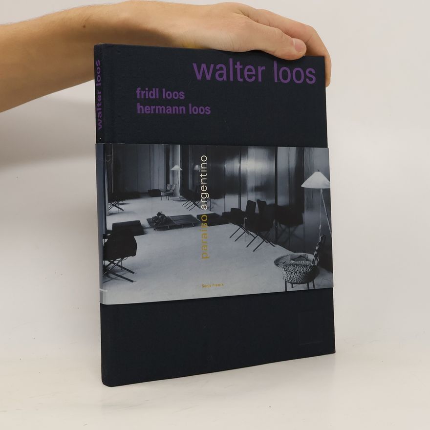 Walter Loos Walter Loos, Fridl Loos, Hermann Loos, paraíso argentino