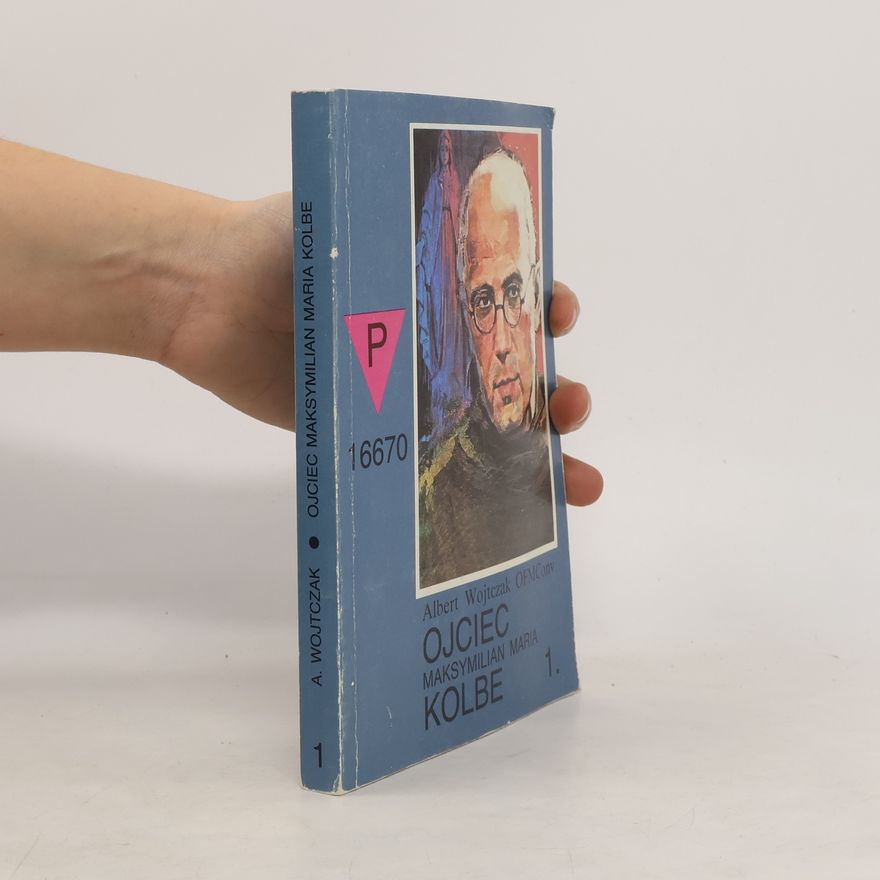 Albert Wojtczak OFMConv Ojciec Maksymilian Maria Kolbe