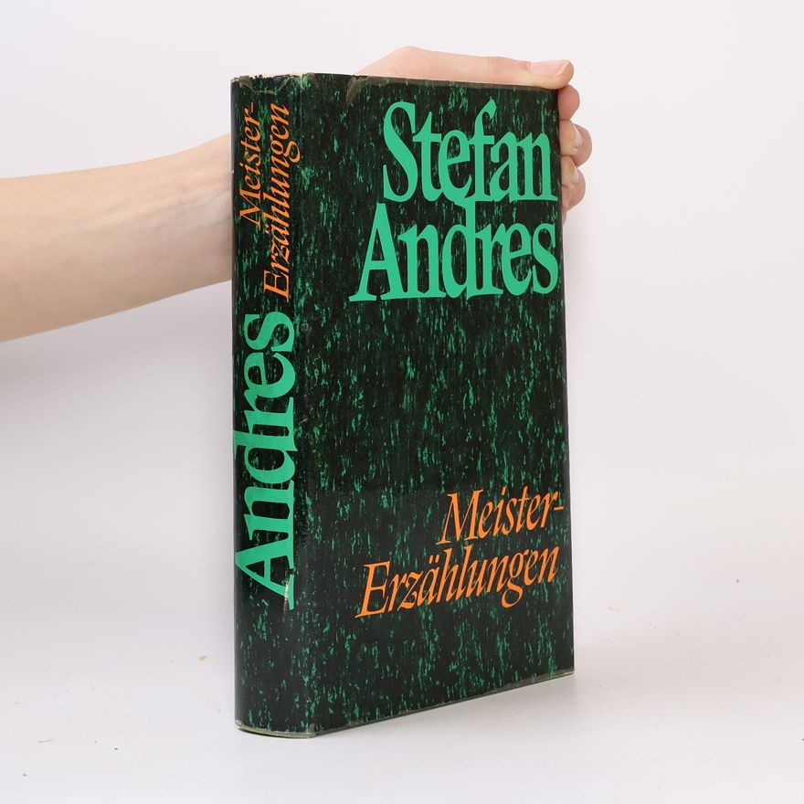 Stefan Andres Meister Erzählungen