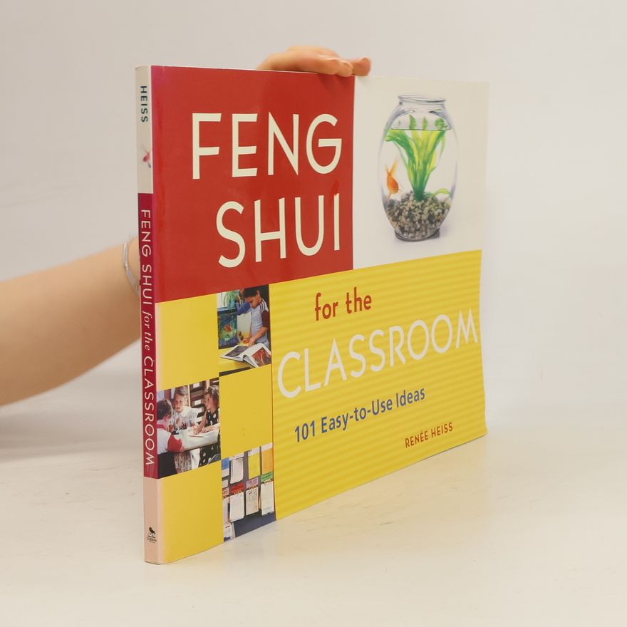 Elizabeth Renee Heiss Feng Shui for the Classroom