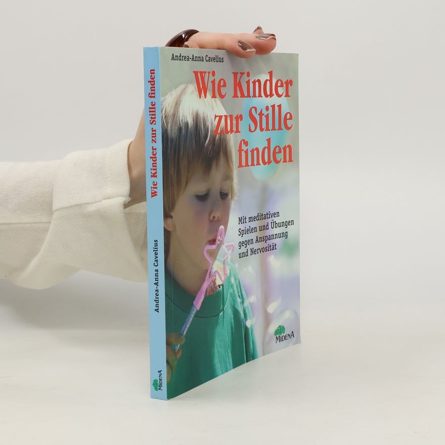Andrea-Anna Cavelius Wie Kinder zur Stille finden