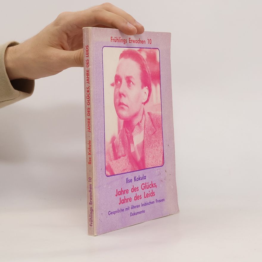 Ilse Kokula Jahre des Glücks, Jahre des Leids