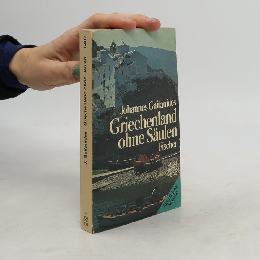Johannes Gaitanides Griechenland ohne Säulen