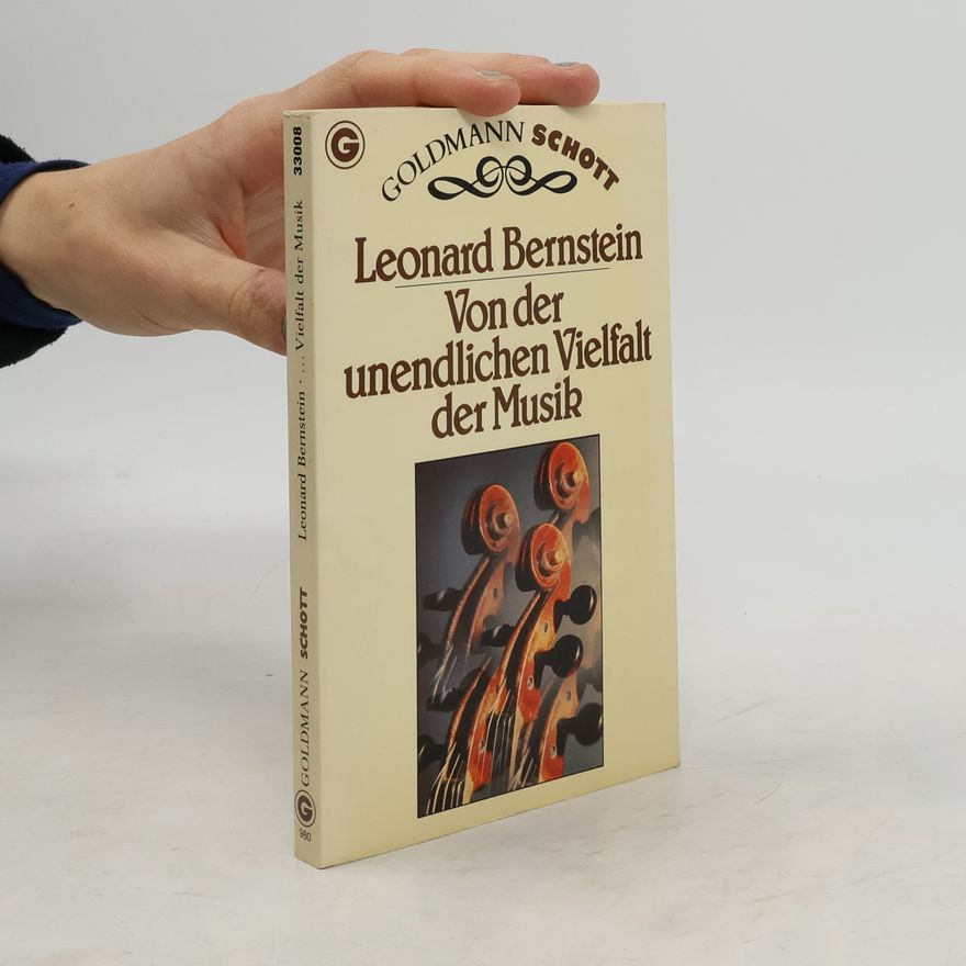 Leonard Bernstein Von der unendlichen Vielfalt der Musik