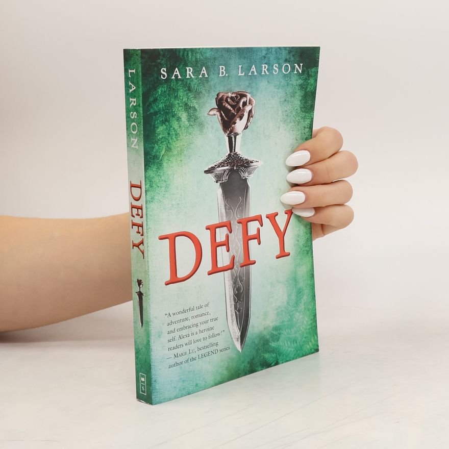 Sara B. Larson Defy. Defy Trilogy 1