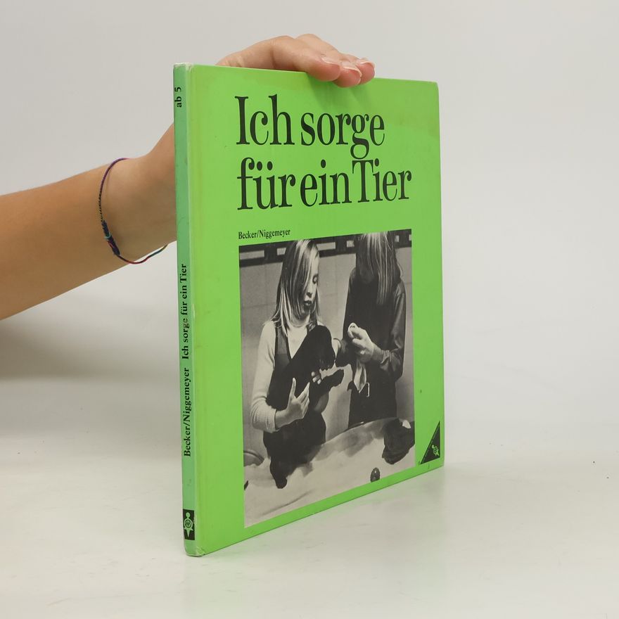 Antoinette Becker Ich sorge für ein Tier
