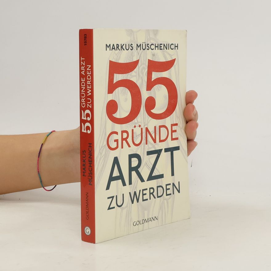 Markus Müschenich 55 Gründe Arzt zu werden