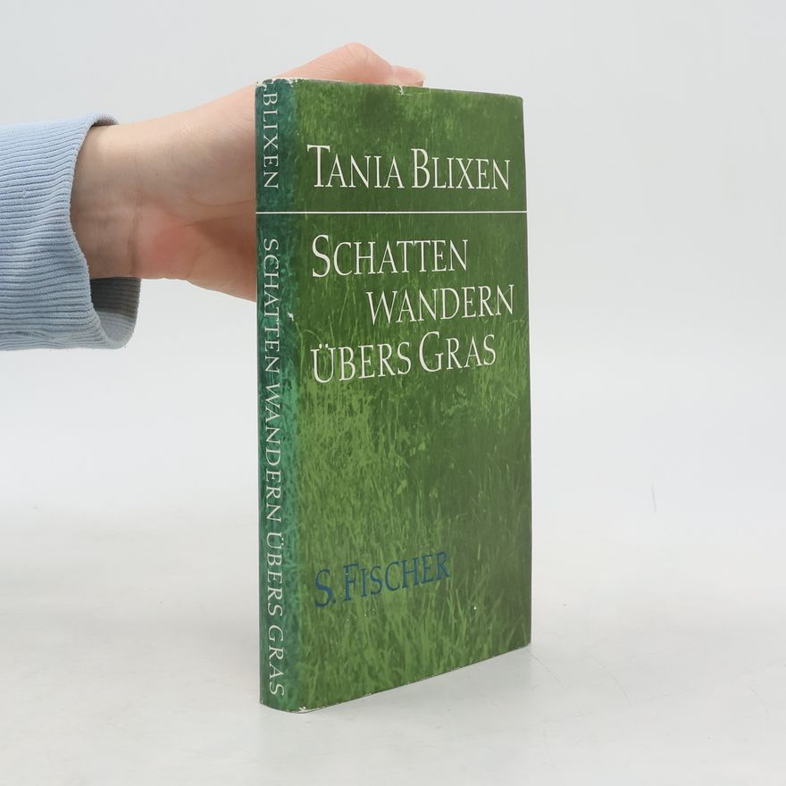 Tania Blixen Schatten Wandern übers Gras