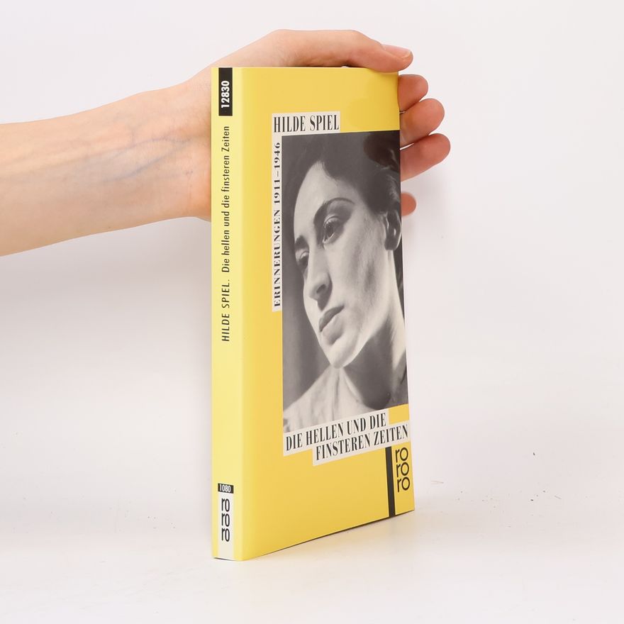 Hilde Spiel Die hellen und die finsteren Zeiten