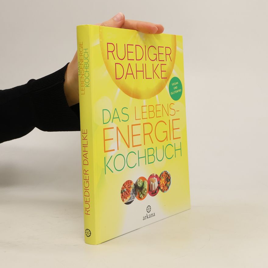 Ruediger Dahlke Das Lebens-Energie Kochbuch