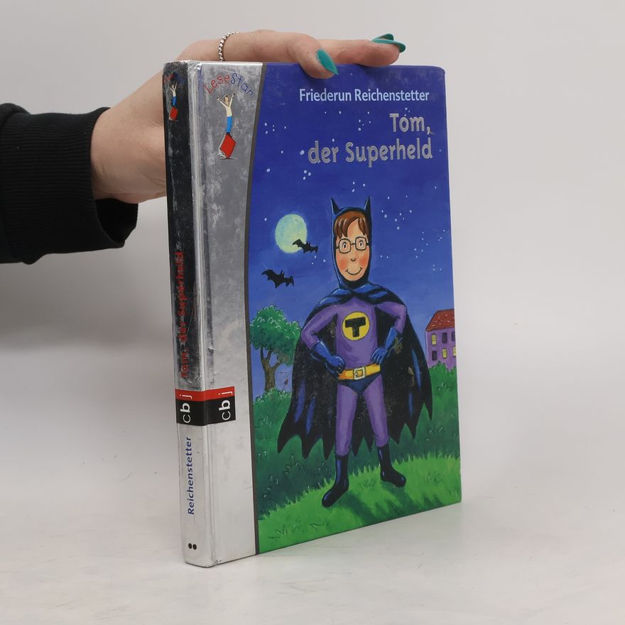 Friederun Reichenstetter Tom, der Superheld