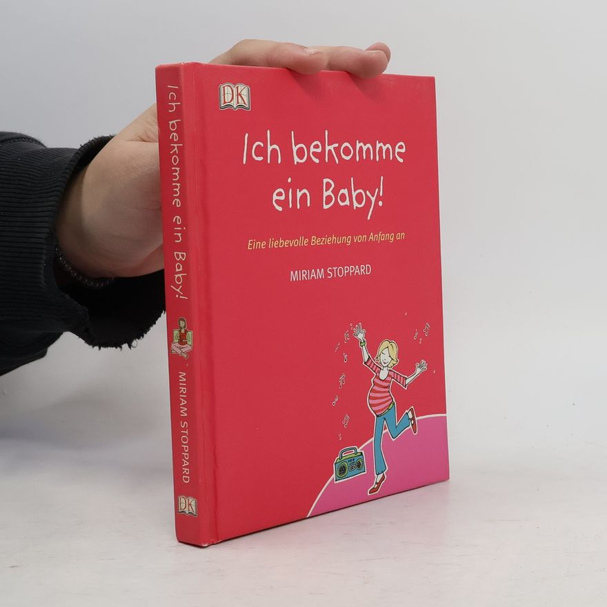 Miriam Stoppard Ich bekomme ein Baby!
