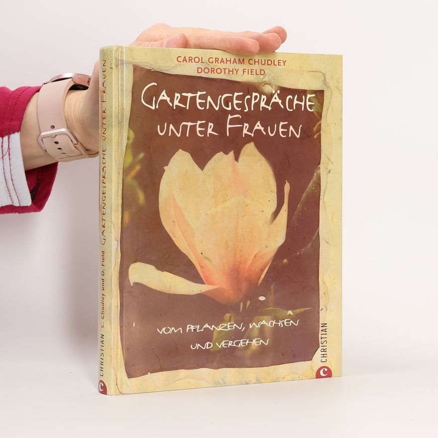 Carol Graham Chudley Gartengespräche unter Frauen
