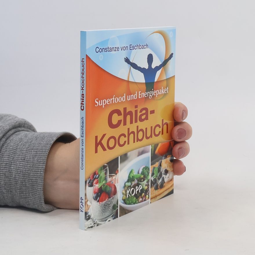 Constanze von Eschabch Chia-Kochbuch