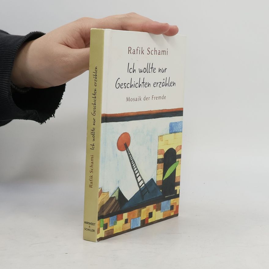 Rafik Schami Ich wollte nur Geschichten erzählen