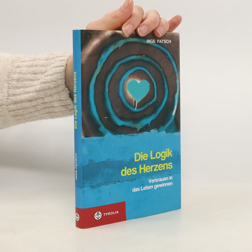 Inge Patsch Die Logik des Herzens