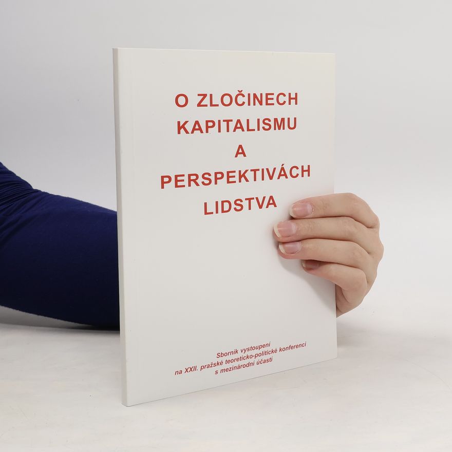 Kolektiv autorů O zločinech kapitalismu a perspektivách lidstva