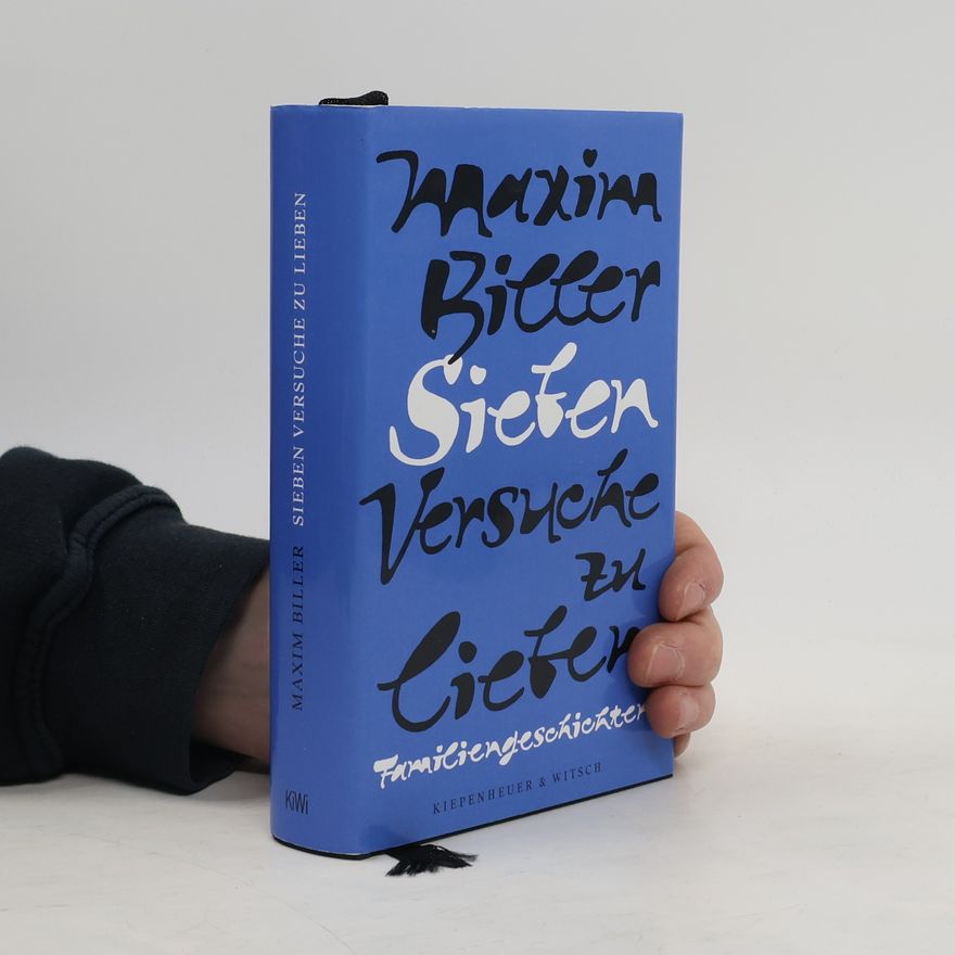 Maxim Biller Sieben Versuche zu lieben
