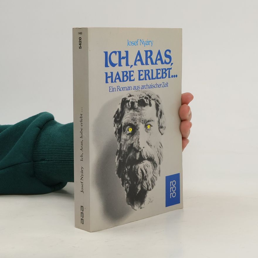 Josef Nyáry Ich, Aras, habe erlebt ...