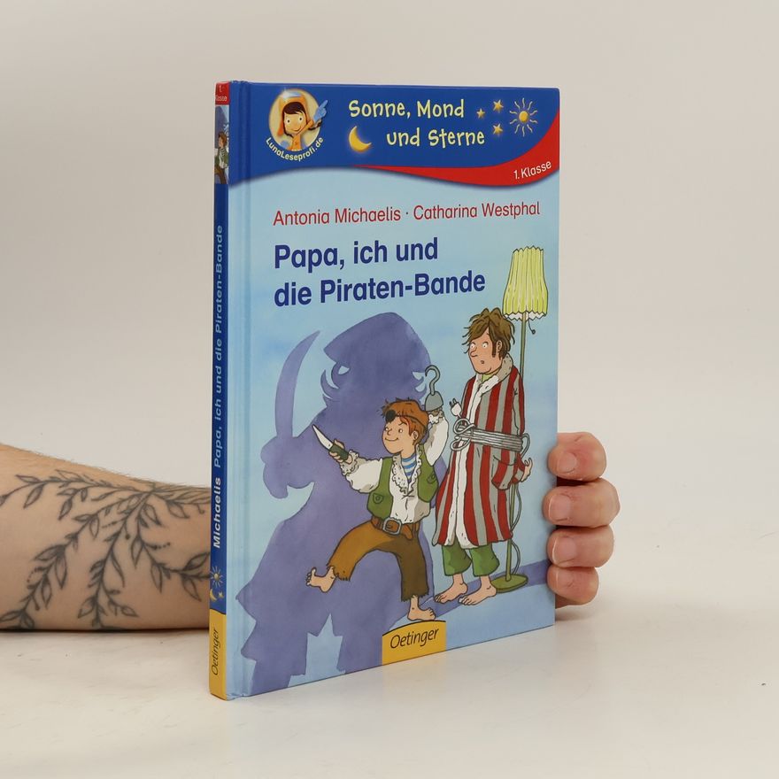 Antonia Michaelis Papa, ich und die Piraten-Bande