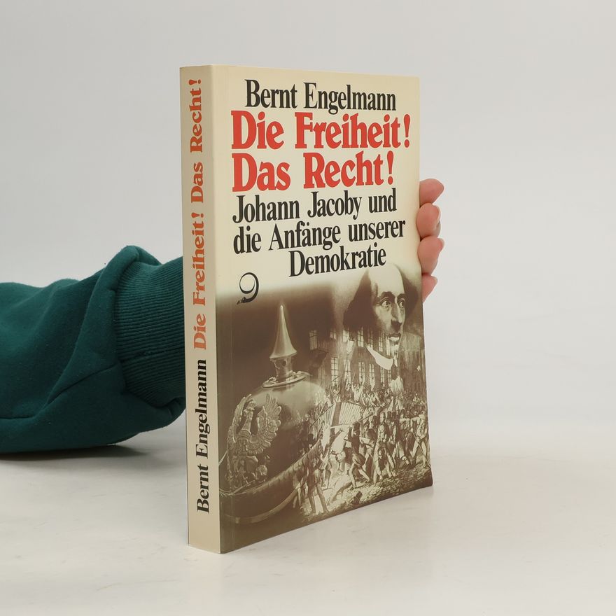 Bernt Engelmann Die Freiheit! Das Recht!