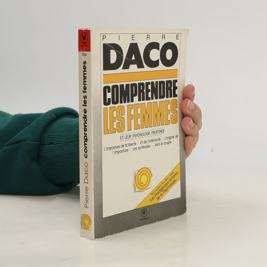 Pierre Daco Comprendre les femmes - et leur psychologie profonde