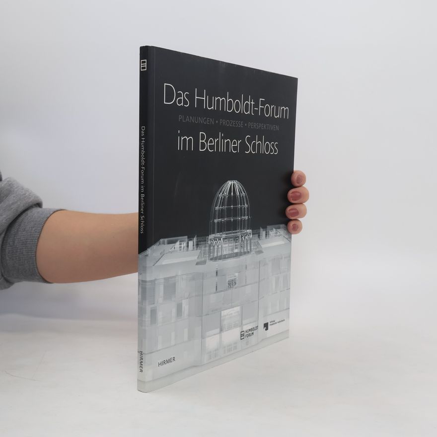 Collectif d'auteurs Das Humboldt-Forum im Berliner Schloss