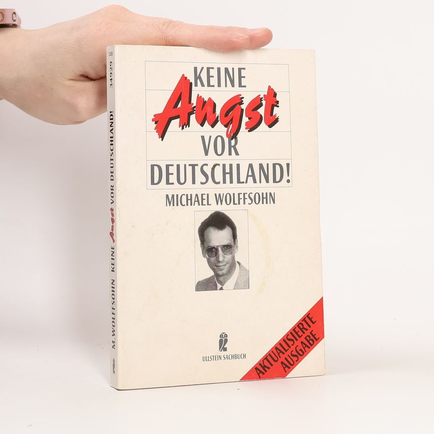 Michael Wolffsohn Keine Angst vor Deutschland!