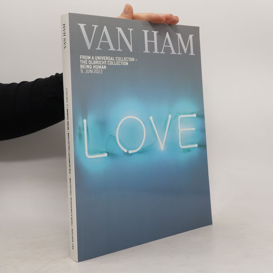 Collectif d'auteurs Van Ham. From a Universal Collector. The Olbricht Collection. Being Human