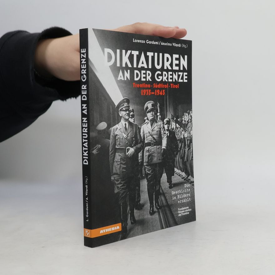 Andrea Di Michele Diktaturen an der Grenze Trentino - Südtirol - Tirol