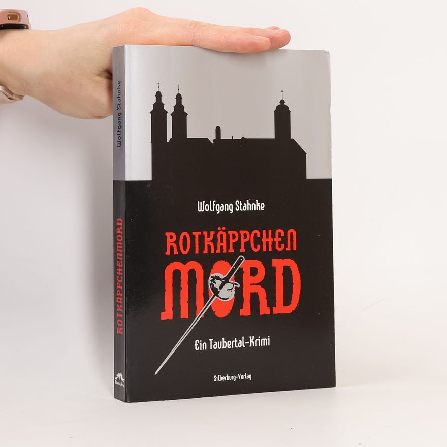 Wolfgang Stahnke Rotkäppchenmord. Ein Taubertal-Krimi