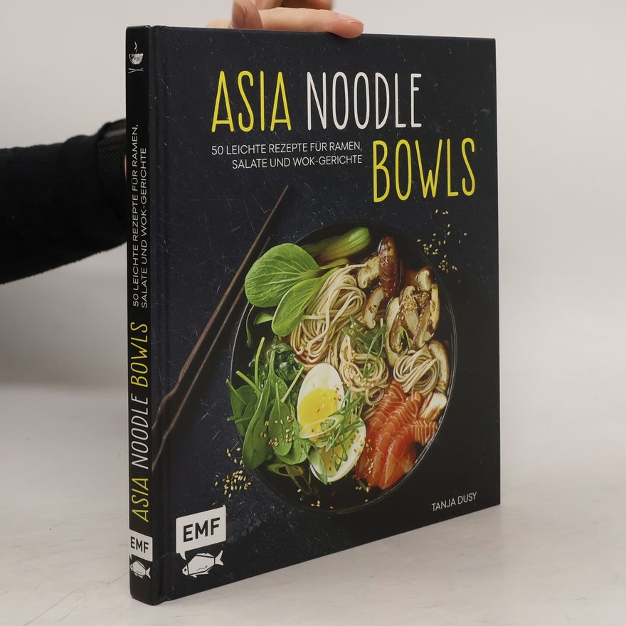 Tanja Dusy Asia Noodle Bowls