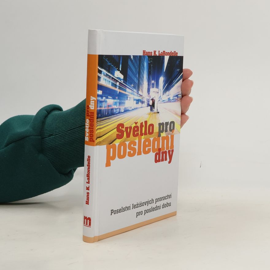 Hans K LaRondelle Světlo pro poslední dny