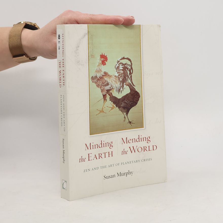 Susan Murphy Minding the Earth. Mending the World