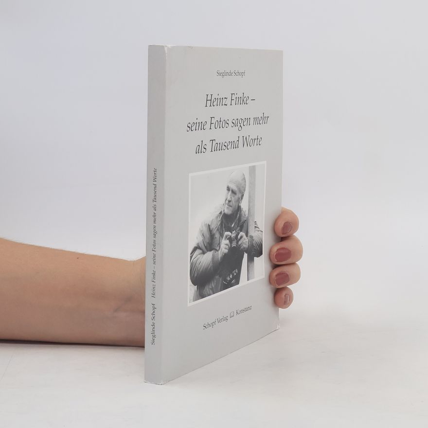 Sieglinde Schopf Heinz Finke - seine Fotos sagen mehr als Tausend Worte
