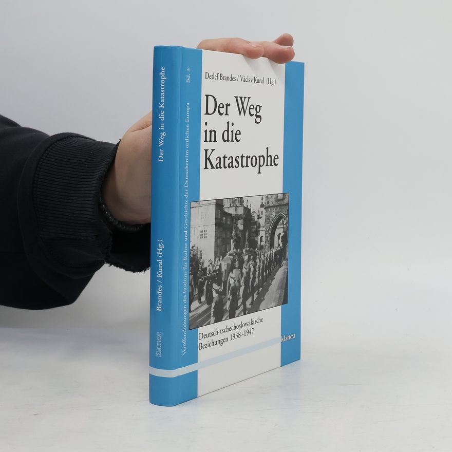 Detlef Brandes Veröffentlichungen des Instituts für Kultur und Geschichte der Deutschen im östlichen Europa - 3: Der Weg in die Katastrophe