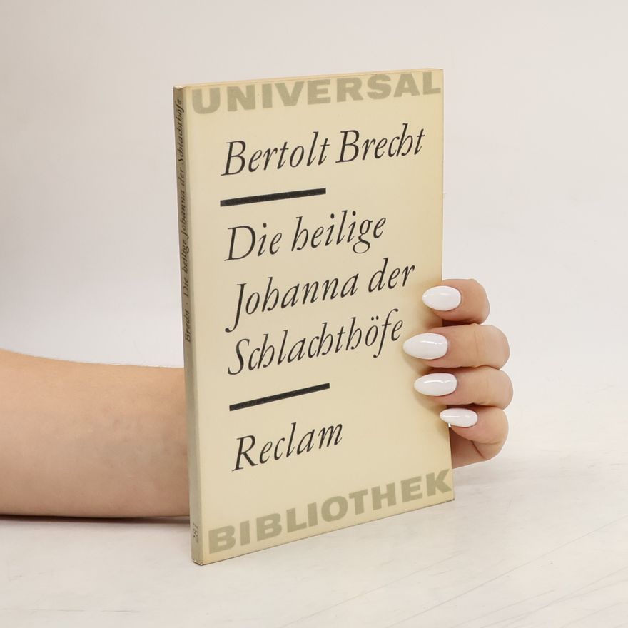 Bertolt Brecht Die heilige Johanna der Schlachthöfe