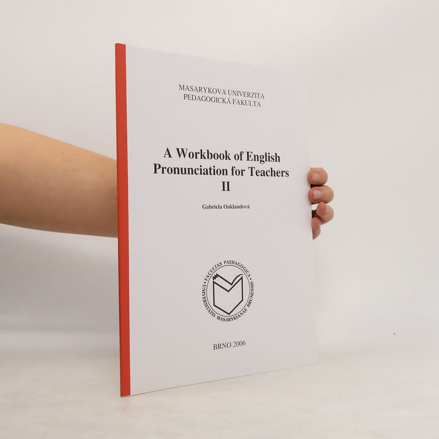 Gabriela Oaklandová A Workbook of English Pronunciation for Teachers II