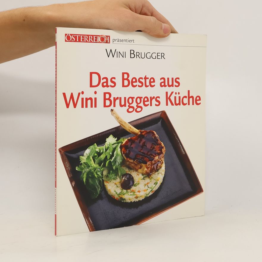 Wini Brugger Das Beste aus Wini Brugges Küche