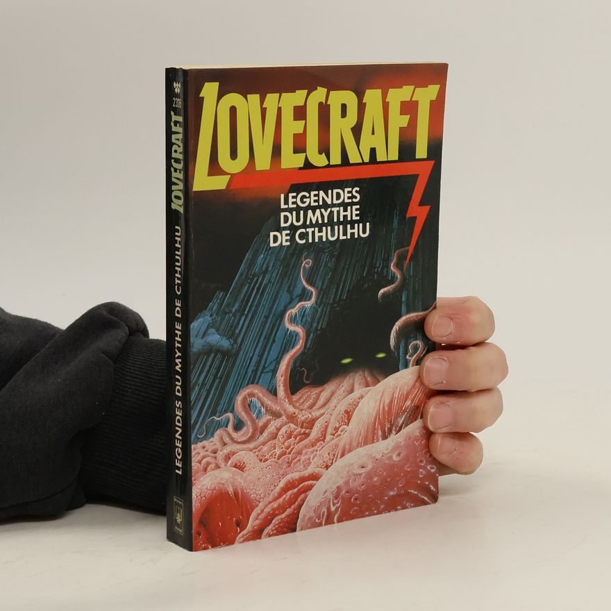 Howard Phillips Lovecraft Légendes du mythe de Cthulhu