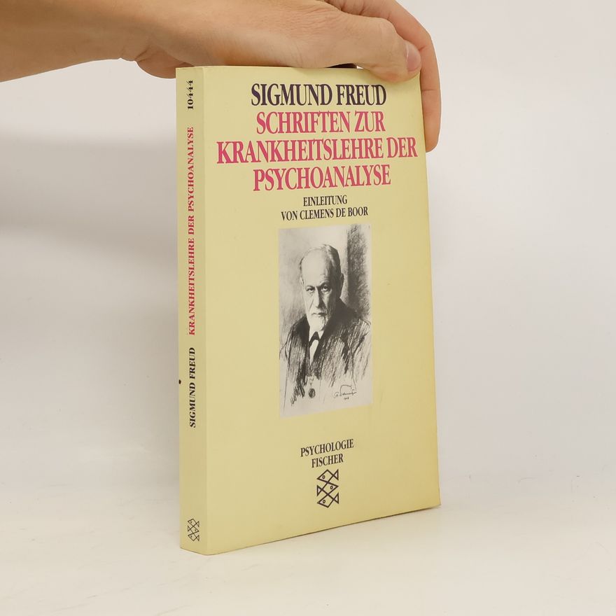 Sigmund Freud Schriften zur Krankheitslehre der Psychoanalyse