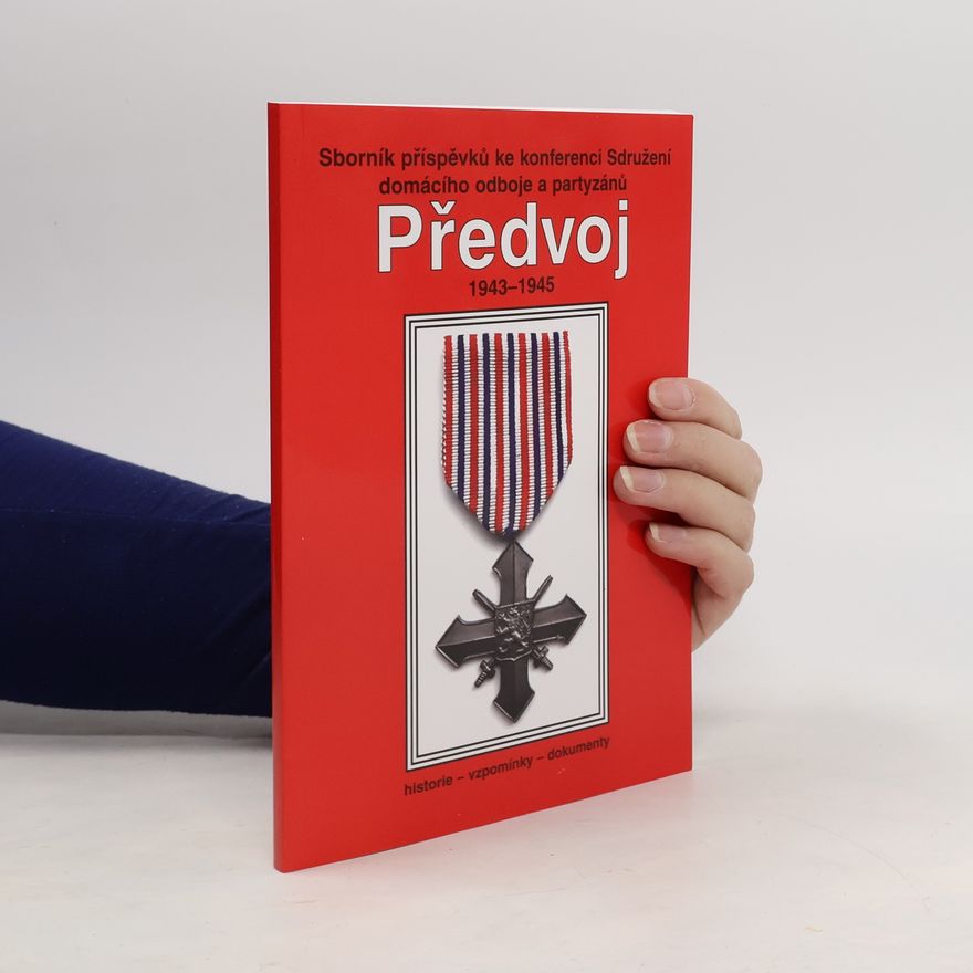 Vendula Běláčková Sborník příspěvků ke konferenci Sdružení domácího odboje a partyzánů Předvoj : historie - vzpomínky - dokumenty: 1943-1945