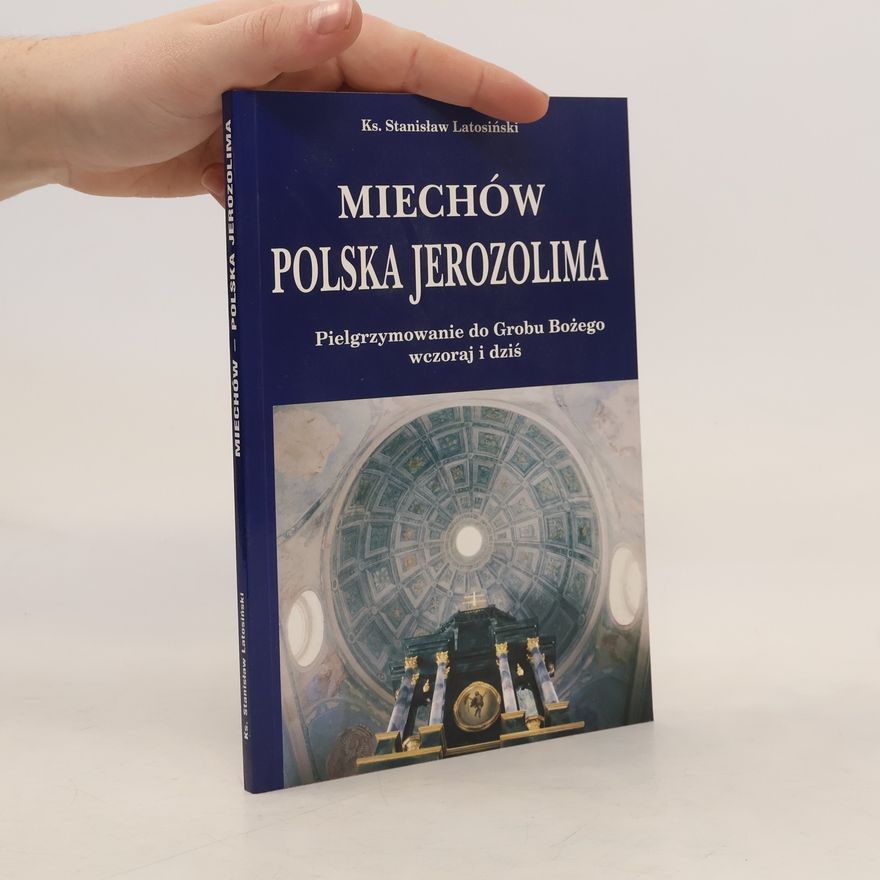 Stanisław Latosiński Miechów - Polska Jerozolima