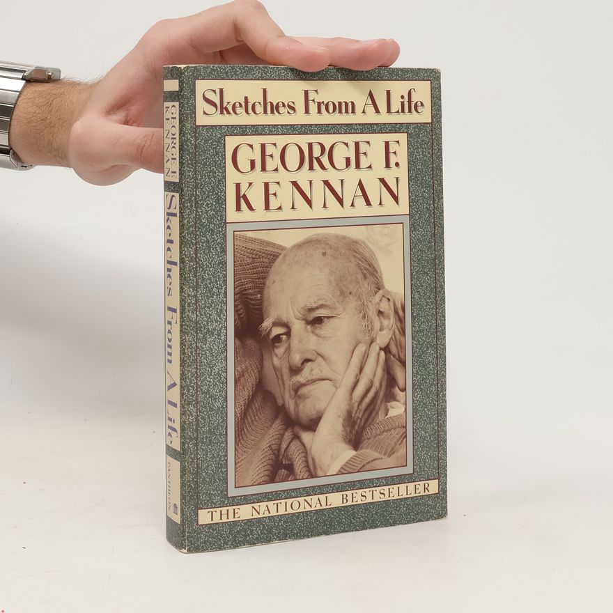 George Frost Kennan Sketches From a Life