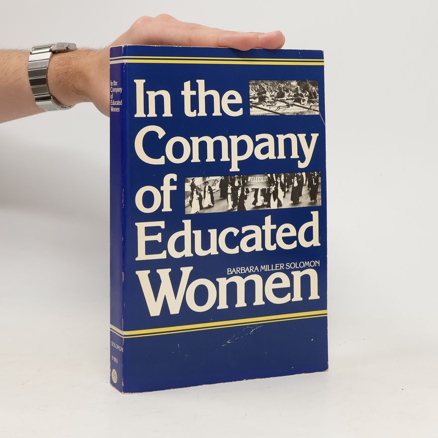 Barbara Miller Solomon In the Company of Educated Women