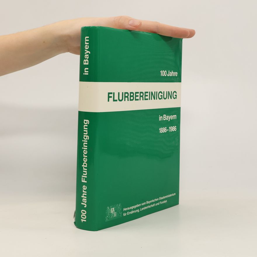 AA.VV. 100 Jahre Flurbereinigung in Bayern 1886-1986