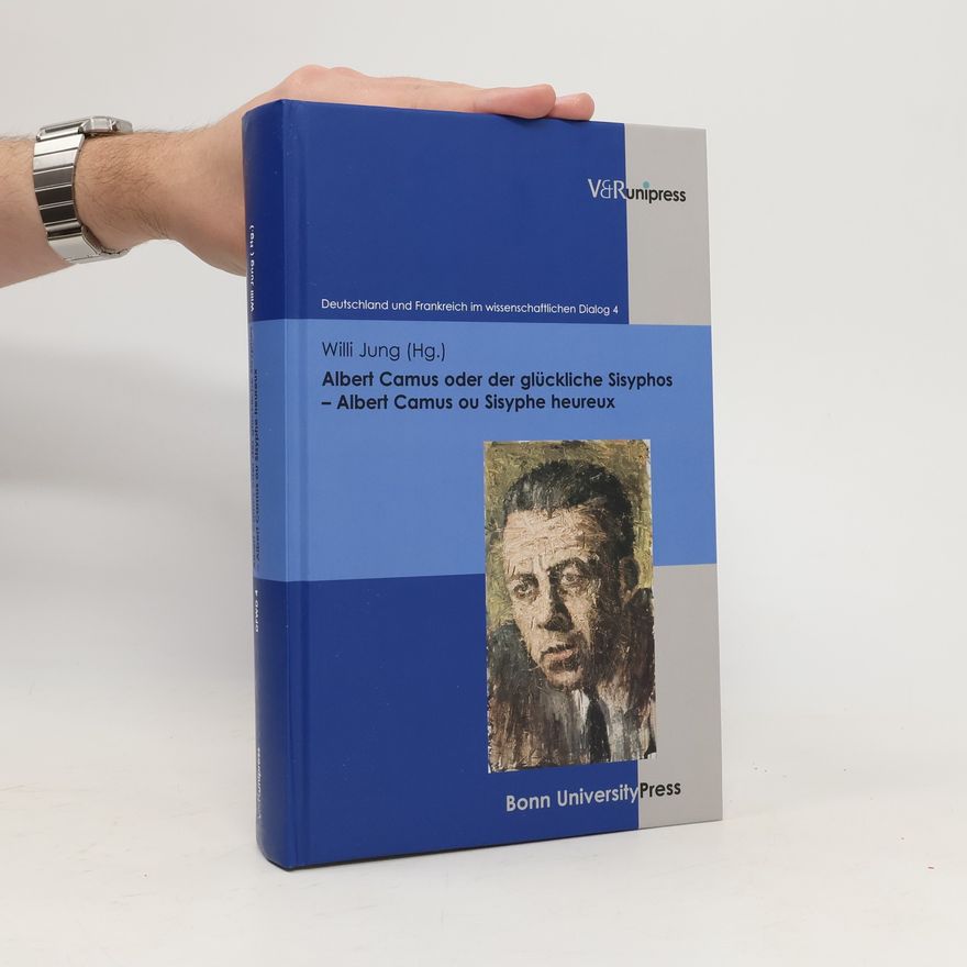 Willi Jung Albert Camus oder der glückliche Sisyphos